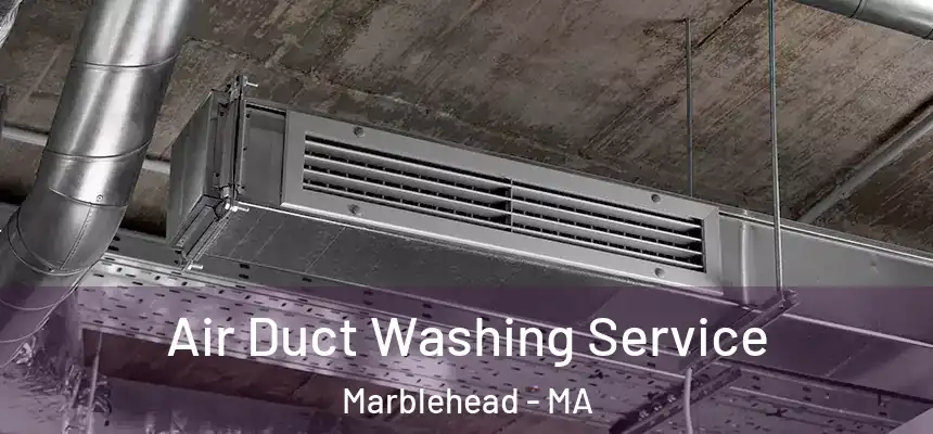  Air Duct Washing Service Marblehead - MA