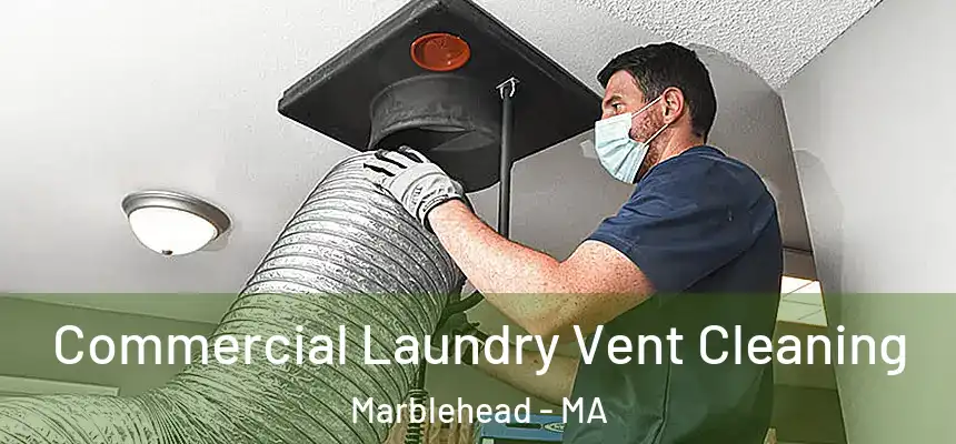  Commercial Laundry Vent Cleaning Marblehead - MA