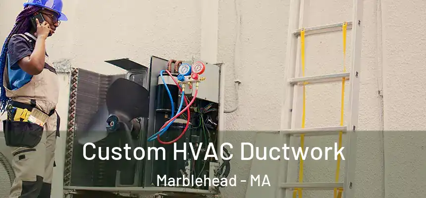  Custom HVAC Ductwork Marblehead - MA