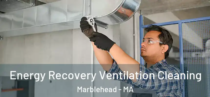  Energy Recovery Ventilation Cleaning Marblehead - MA