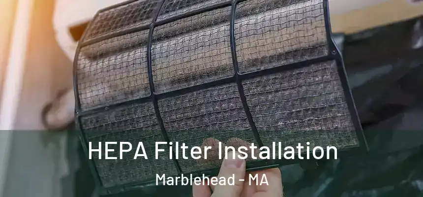 HEPA Filter Installation Marblehead - MA