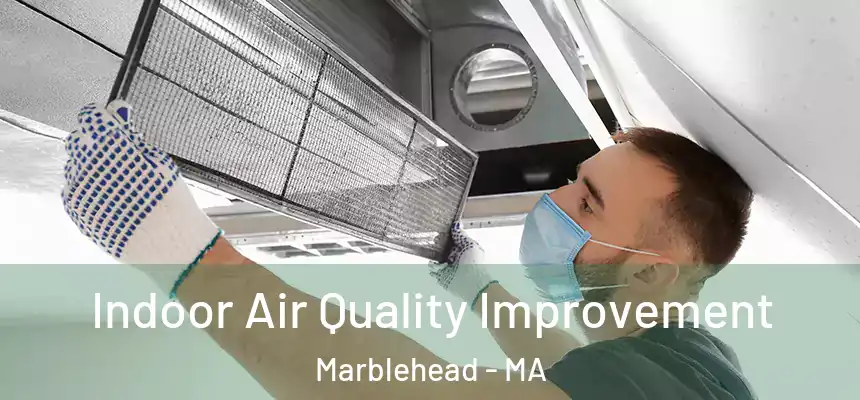 Indoor Air Quality Improvement Marblehead - MA